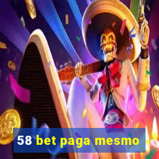 58 bet paga mesmo